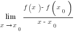lim{x right x_0}{{f(x)-f(x_0)}/{x-x_0}}