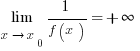 lim{x right x_0}{1/{f(x)}}=+infty