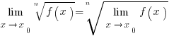 lim{x right x_0}{root{n}{f(x)}}=root{n}{ lim{x right x_0}{f(x)}}
