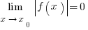 lim{x right x_0}{delim{|}{f(x)}{|}}=0