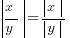 delim{|}{x/y}{|}=delim{|}{x}{|}/delim{|}{y}{|}