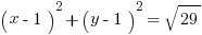 (x-1)^2+(y-1)^2=sqrt{29}