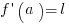 f prime (a)=l