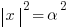 delim{|}{x}{|}^2={alpha}^2