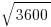 sqrt{3600}