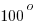 100^o