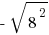 -sqrt{8^2}